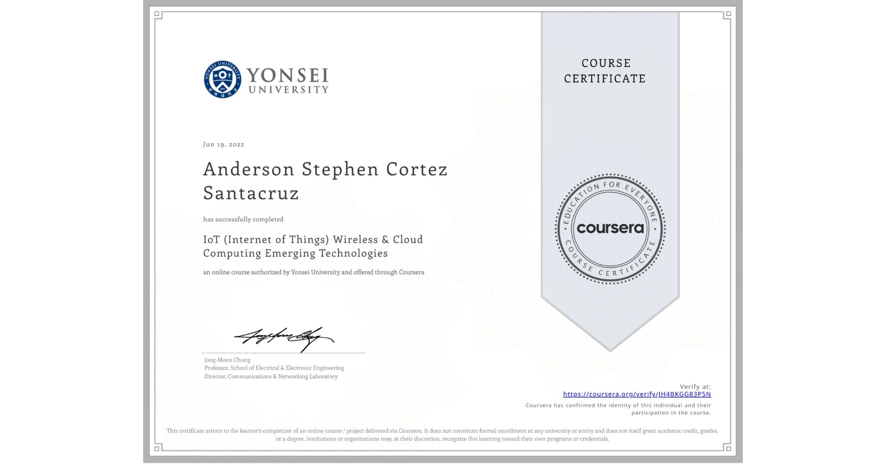 View certificate for Anderson Stephen Cortez Santacruz, IoT (Internet of Things) Wireless & Cloud Computing Emerging Technologies, an online non-credit course authorized by Yonsei University and offered through Coursera
