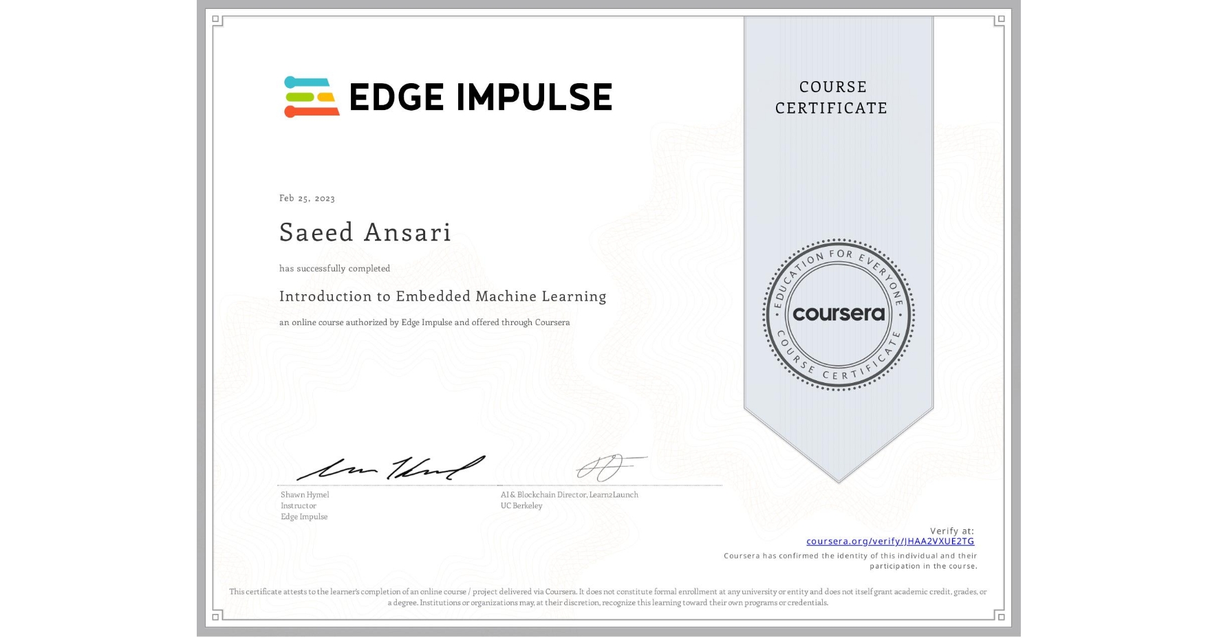 View certificate for Saeed Ansari, Introduction to Embedded Machine Learning, an online non-credit course authorized by Edge Impulse and offered through Coursera