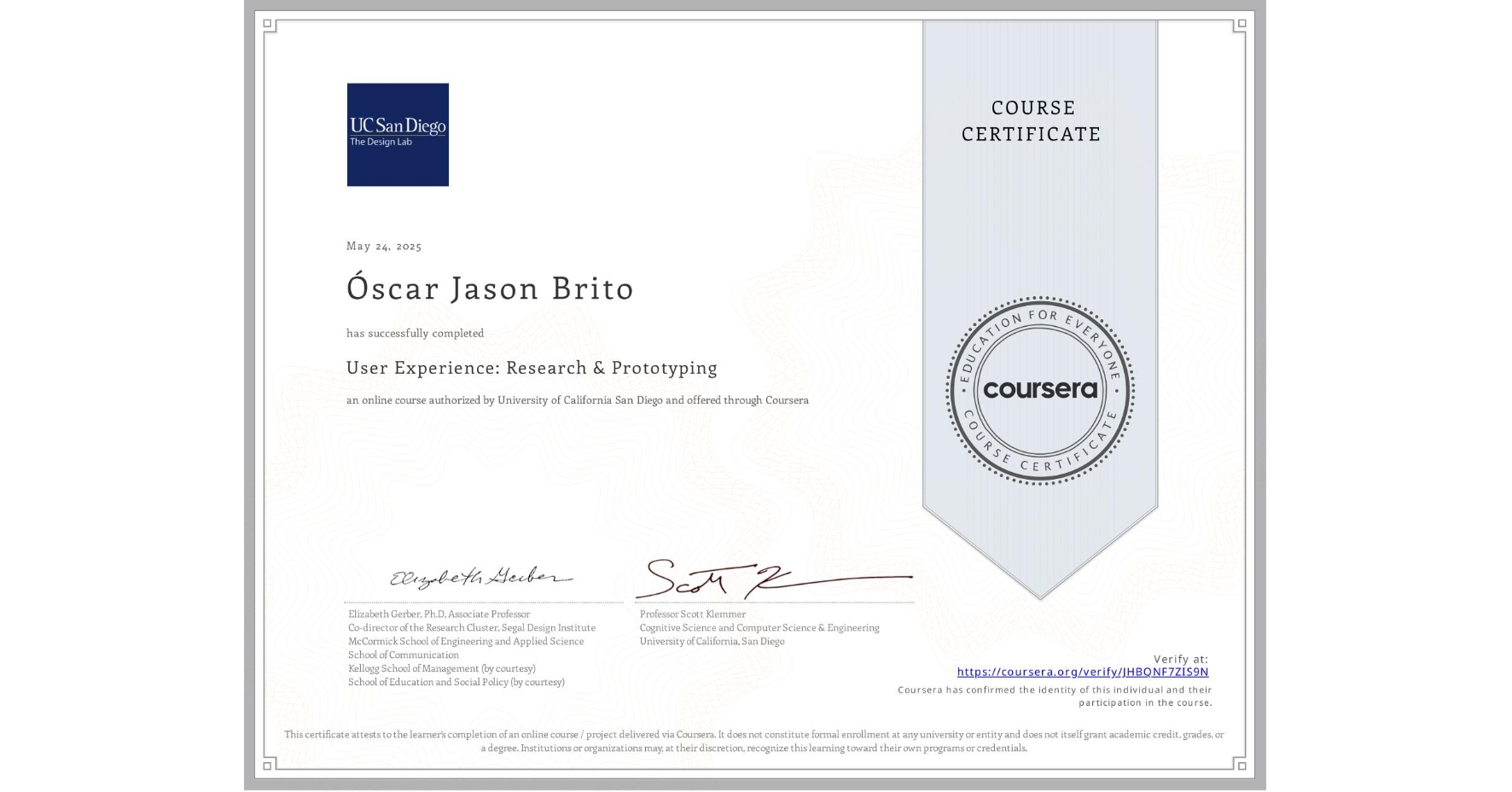 View certificate for Óscar Jason Brito, User Experience: Research & Prototyping, an online non-credit course authorized by University of California San Diego and offered through Coursera