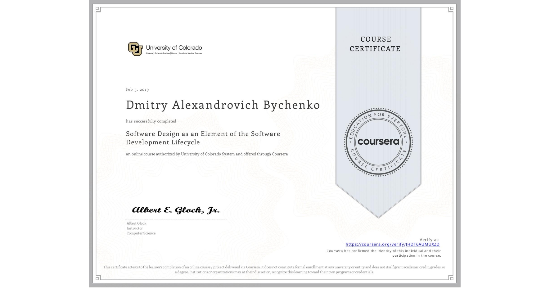 View certificate for Dmitry Alexandrovich Bychenko, Software Design as an Element of the Software Development Lifecycle, an online non-credit course authorized by University of Colorado System and offered through Coursera