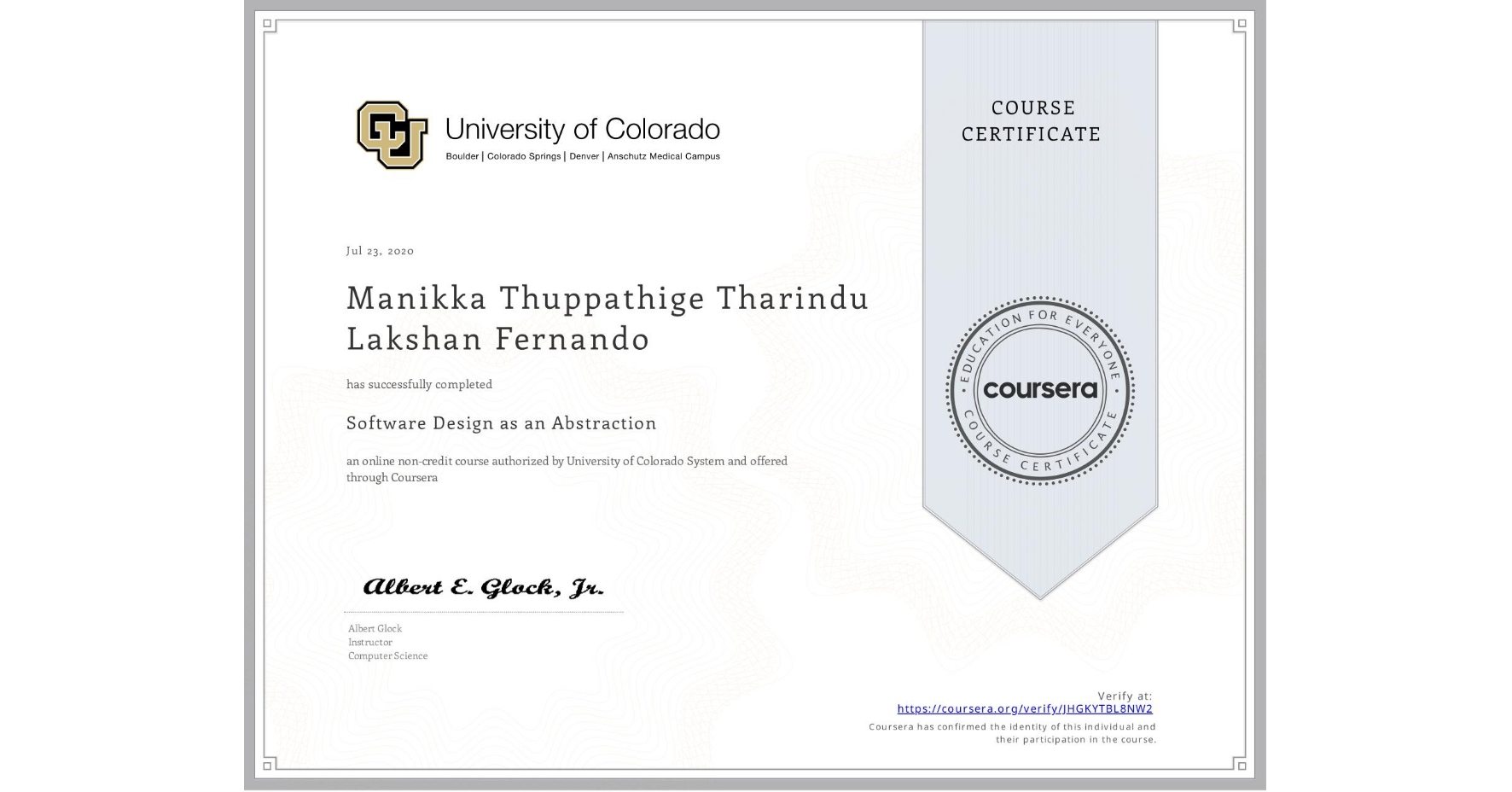 View certificate for Manikka Thuppathige Tharindu Lakshan Fernando, Software Design as an Abstraction, an online non-credit course authorized by University of Colorado System and offered through Coursera