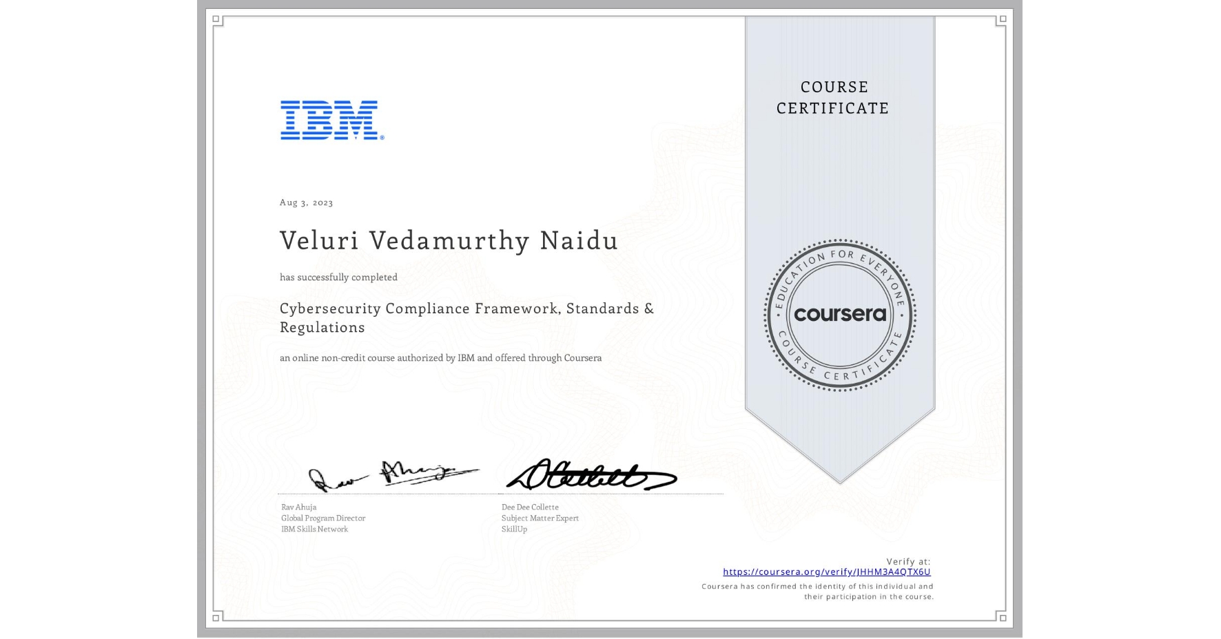 View certificate for Veluri Vedamurthy  Naidu, Cybersecurity Compliance Framework, Standards & Regulations, an online non-credit course authorized by IBM and offered through Coursera