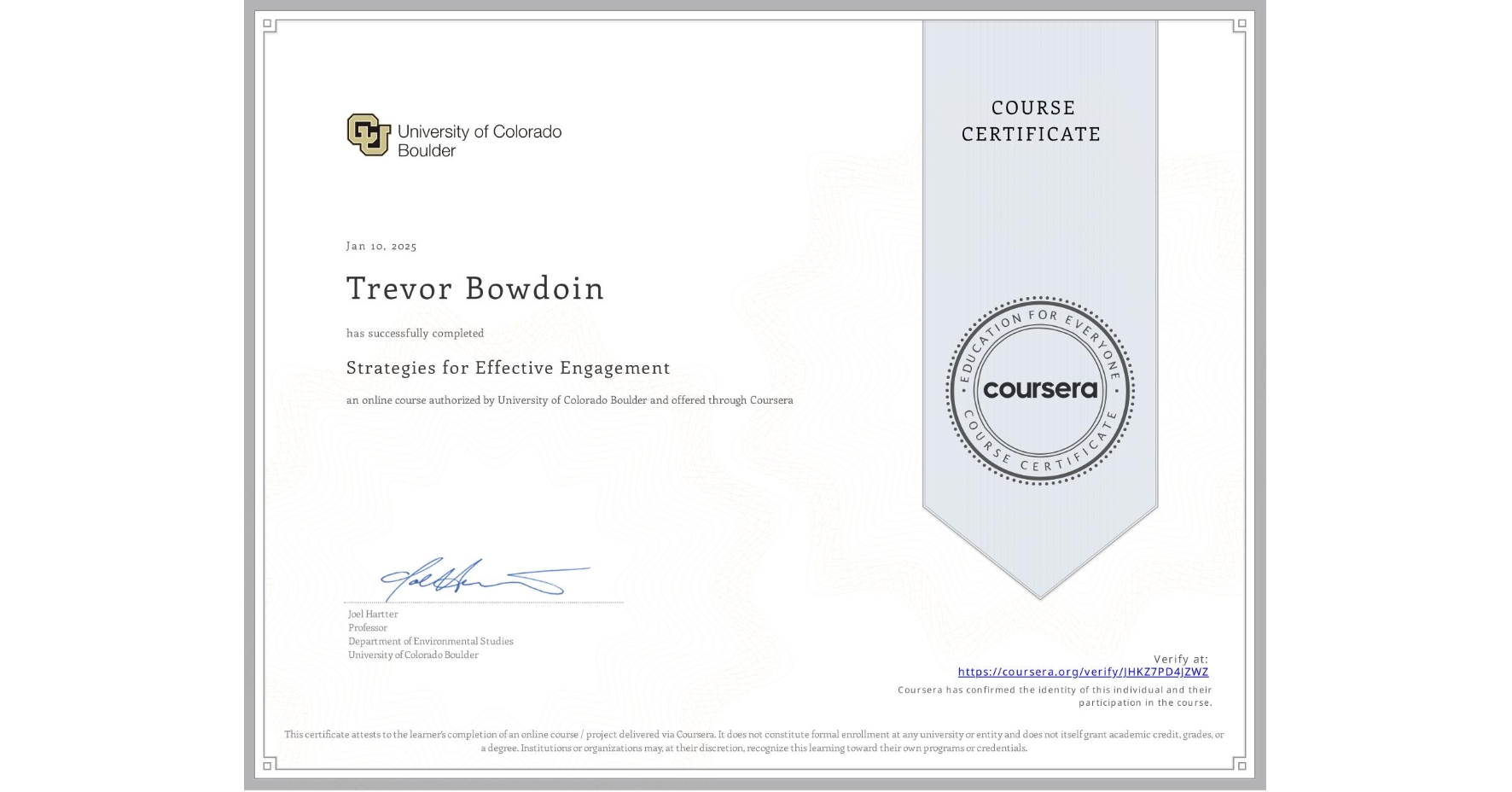 View certificate for Trevor Bowdoin, Strategies for Effective Engagement , an online non-credit course authorized by University of Colorado Boulder and offered through Coursera
