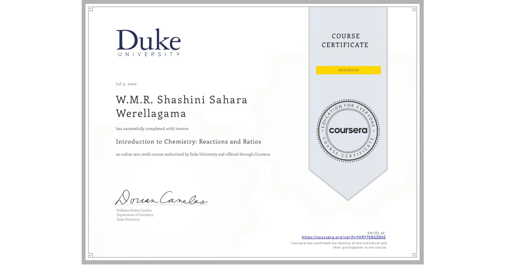 View certificate for W.M.R. Shashini  Sahara Werellagama, Introduction to Chemistry:  Reactions and Ratios, an online non-credit course authorized by Duke University and offered through Coursera