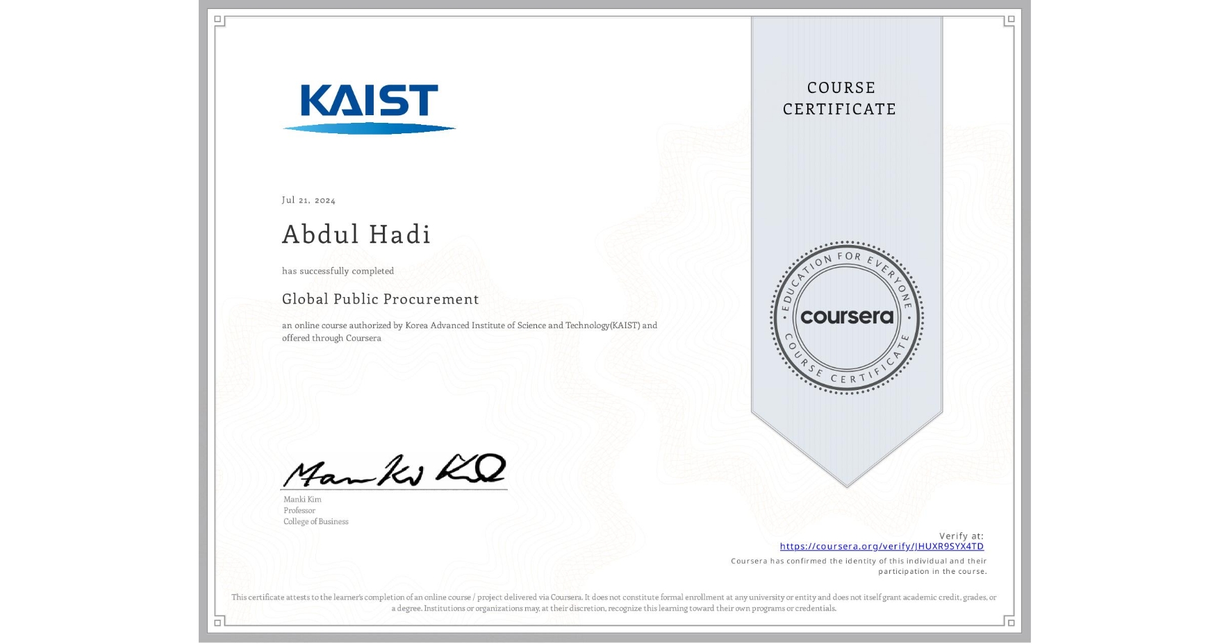 View certificate for Abdul Hadi, Global Public Procurement, an online non-credit course authorized by Korea Advanced Institute of Science and Technology(KAIST) and offered through Coursera
