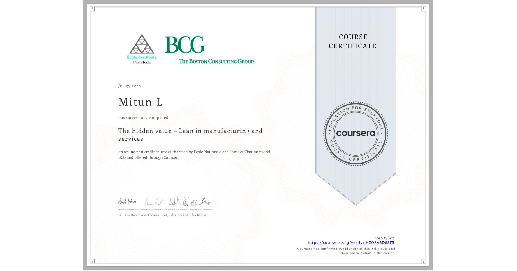 View certificate for Mitun L, The hidden value – Lean in manufacturing and services, an online non-credit course authorized by École Nationale des Ponts et Chaussées & BCG and offered through Coursera