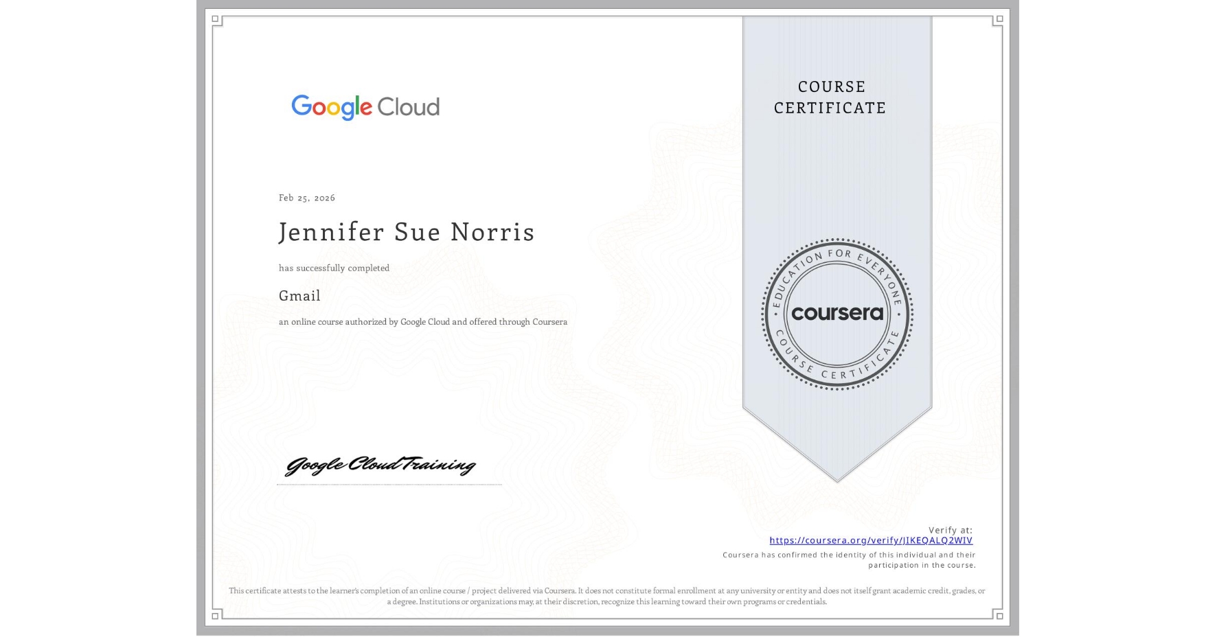 View certificate for Jennifer Sue Norris, Gmail, an online non-credit course authorized by Google Cloud and offered through Coursera