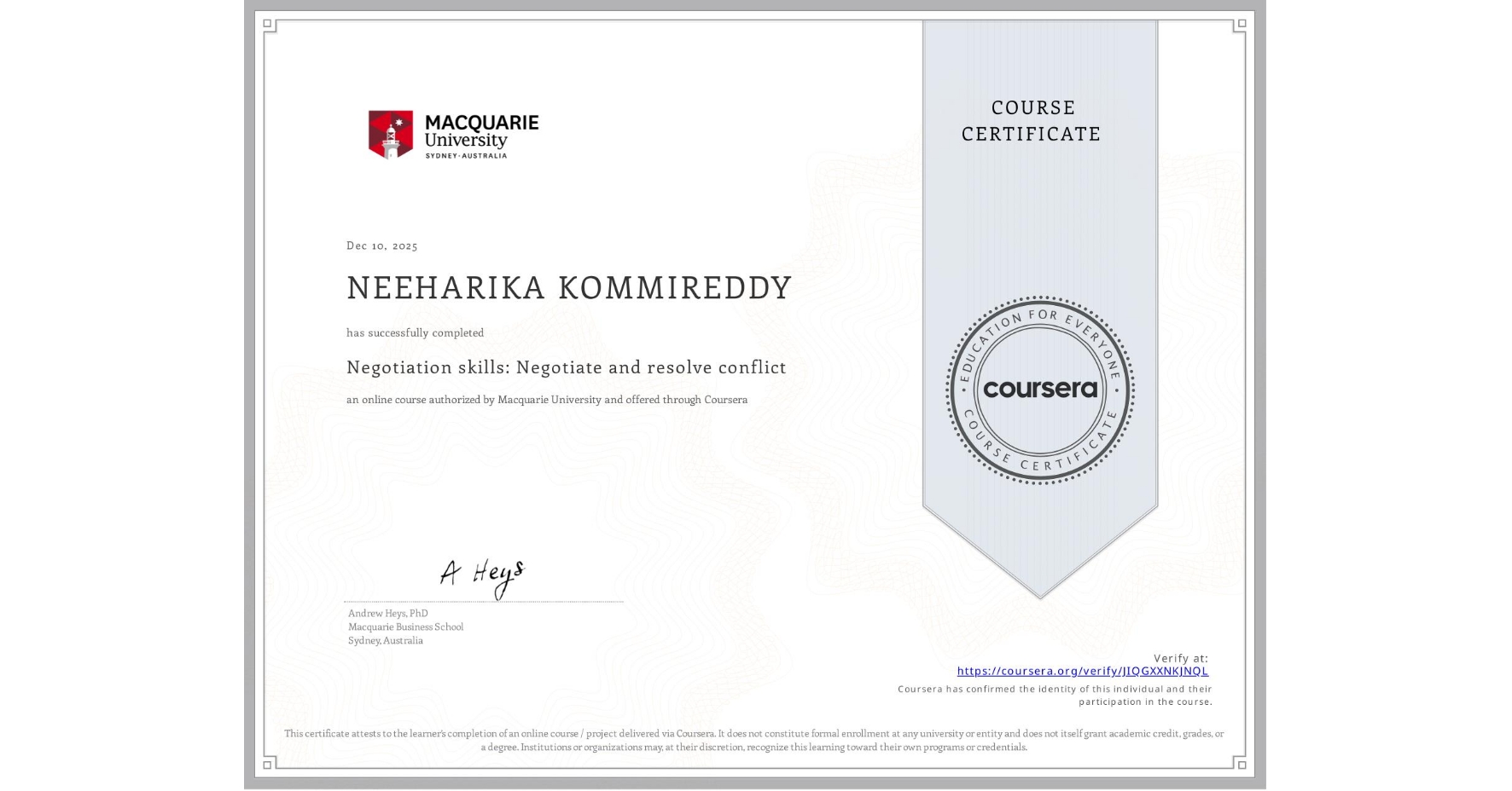 View certificate for NEEHARIKA KOMMIREDDY, Negotiation skills: Negotiate and resolve conflict, an online non-credit course authorized by Macquarie University and offered through Coursera