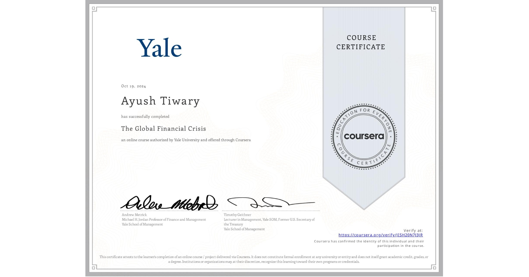 View certificate for Ayush Tiwary, The Global Financial Crisis, an online non-credit course authorized by Yale University and offered through Coursera