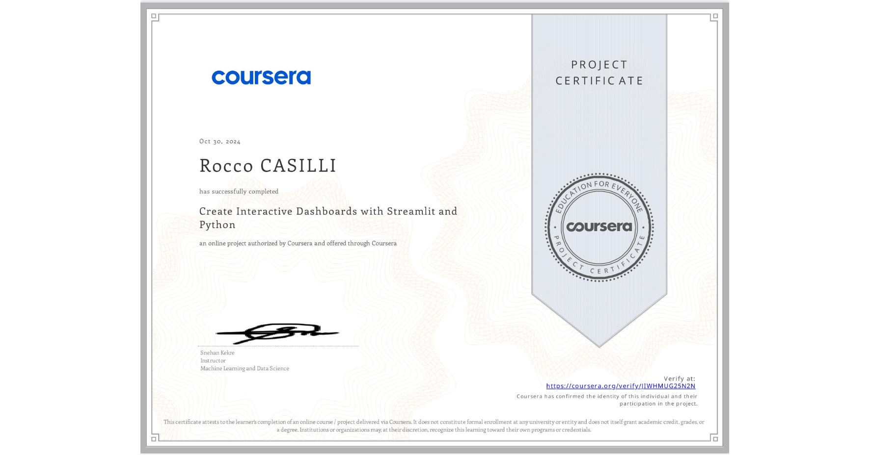 View certificate for Rocco CASILLI, Create Interactive Dashboards with Streamlit and Python, an online non-credit course authorized by Coursera and offered through Coursera