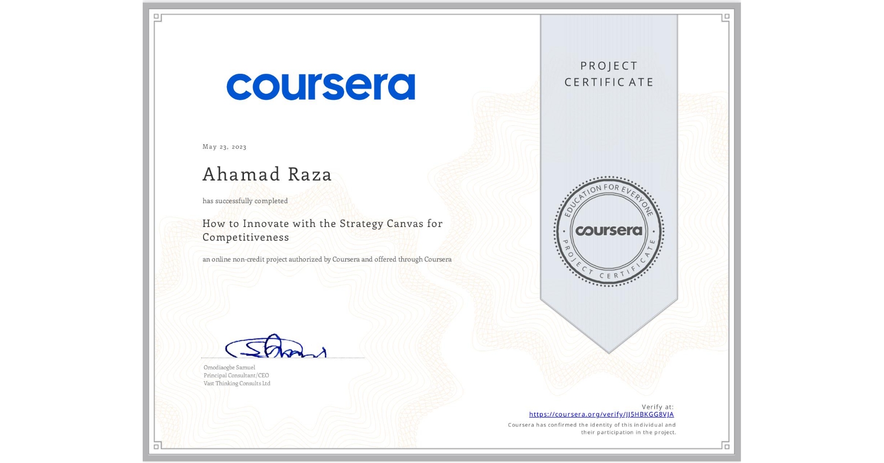 View certificate for Ahamad Raza, How to Innovate with the Strategy Canvas for Competitiveness, an online non-credit course authorized by Coursera and offered through Coursera