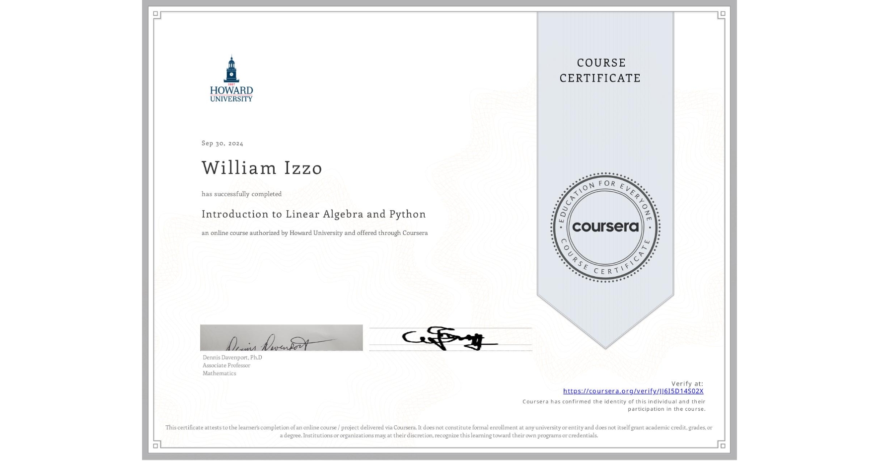 View certificate for William Izzo, Introduction to Linear Algebra and Python, an online non-credit course authorized by Howard University and offered through Coursera