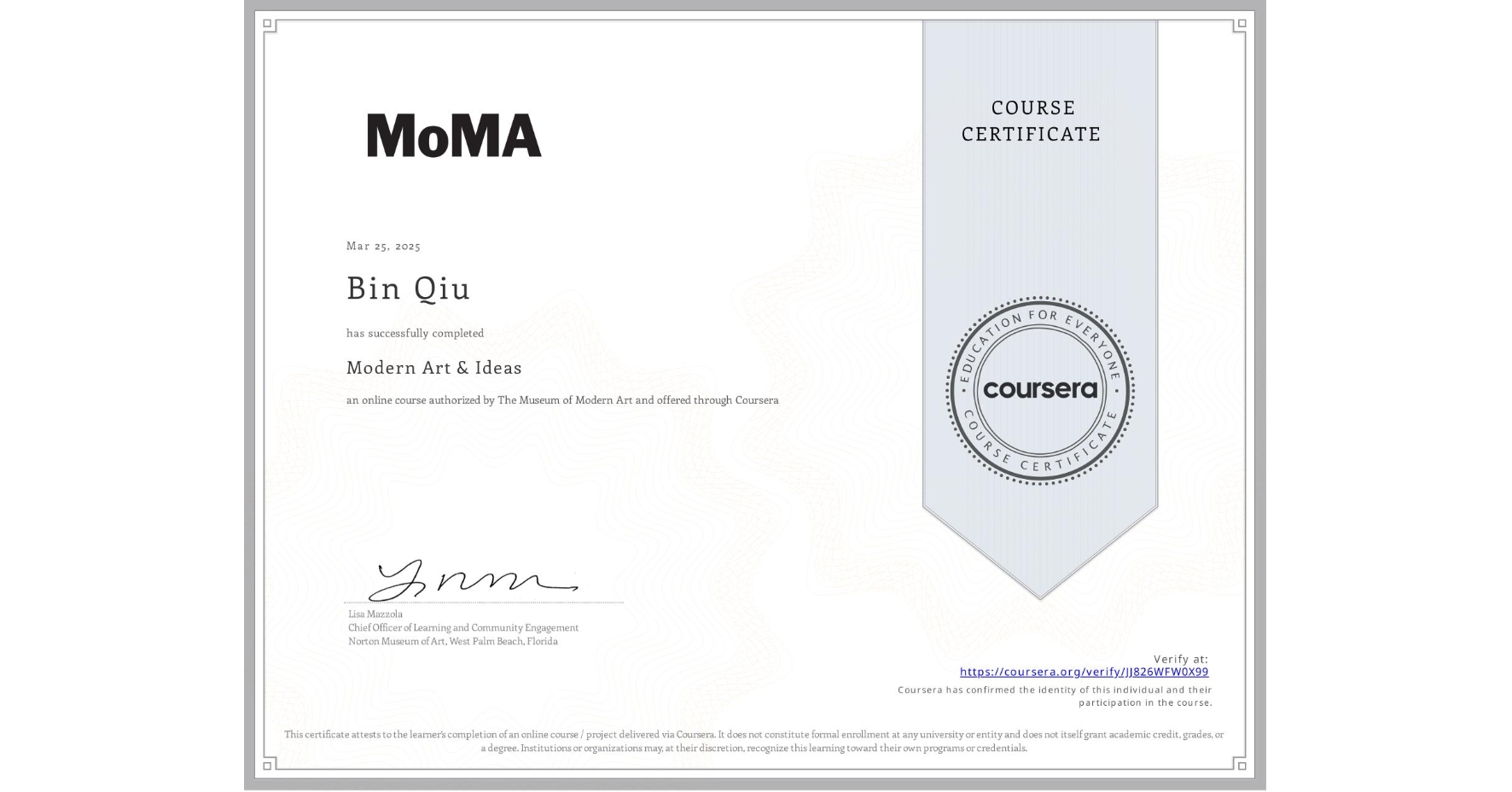 View certificate for Bin Qiu, Modern Art & Ideas, an online non-credit course authorized by The Museum of Modern Art and offered through Coursera