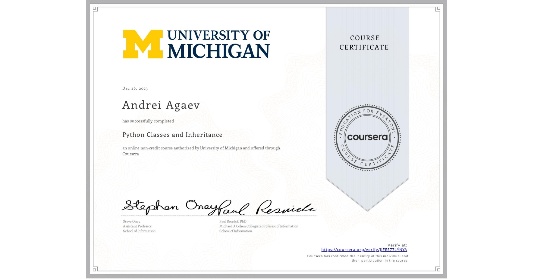 View certificate for Andrei Agaev, Python Classes and Inheritance, an online non-credit course authorized by University of Michigan and offered through Coursera