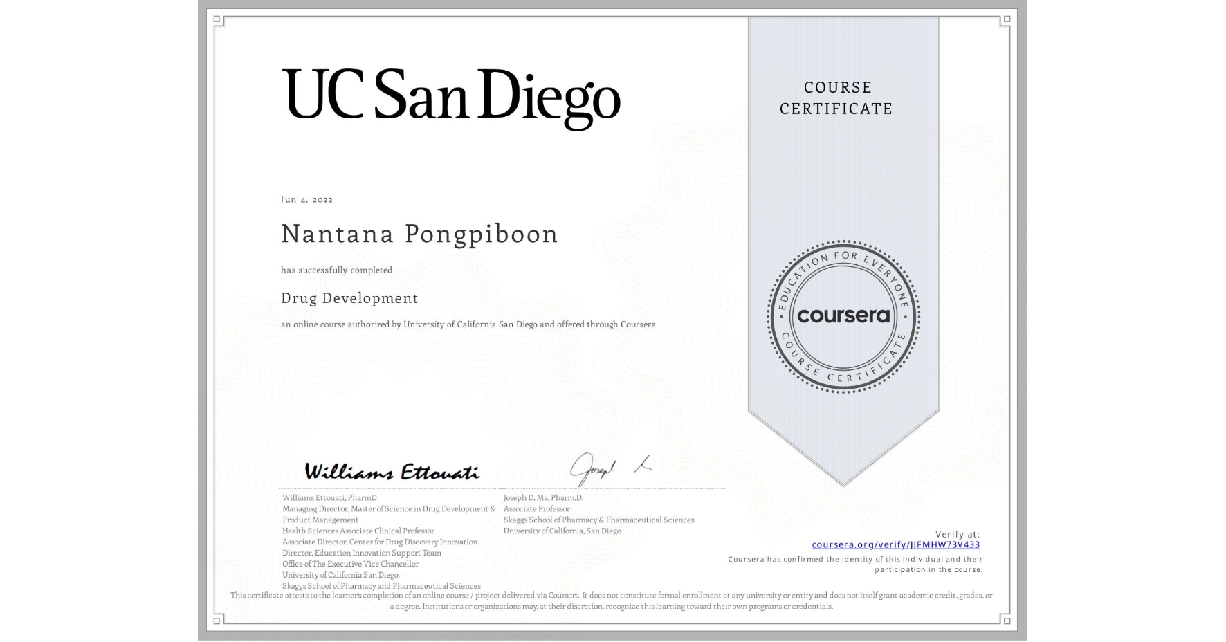 View certificate for Nantana Pongpiboon, Drug Development, an online non-credit course authorized by University of California San Diego and offered through Coursera