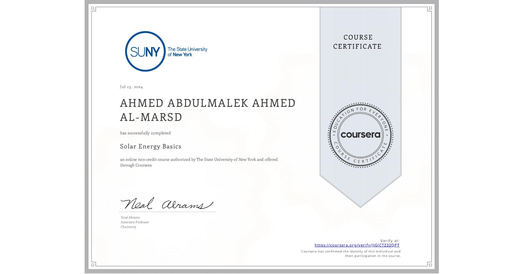 View certificate for AHMED ABDULMALEK AHMED AL-MARSD  , Solar Energy Basics, an online non-credit course authorized by The State University of New York and offered through Coursera