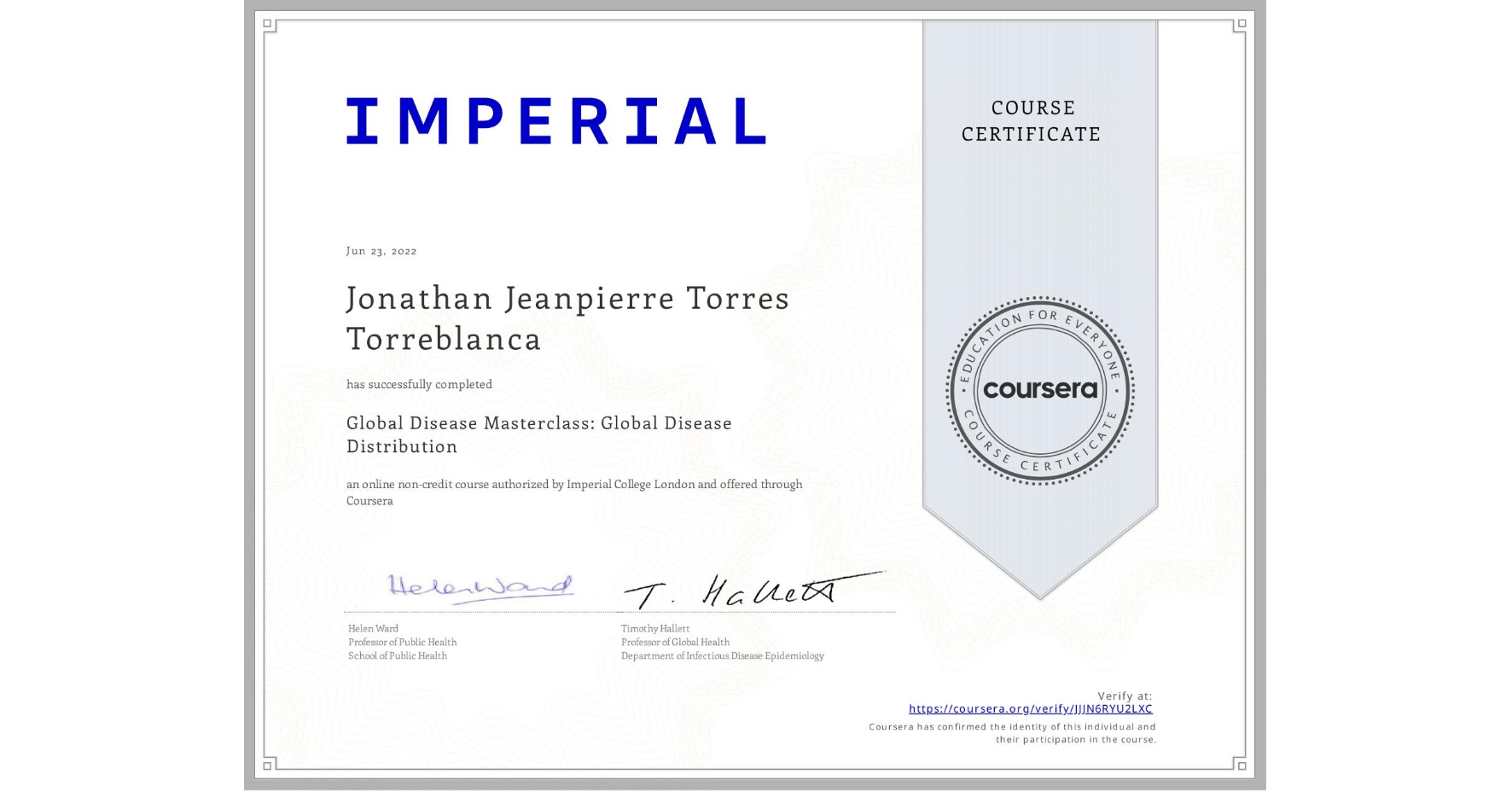 View certificate for Jonathan Jeanpierre Torres Torreblanca, Global Disease Masterclass: Global Disease Distribution, an online non-credit course authorized by Imperial College London and offered through Coursera