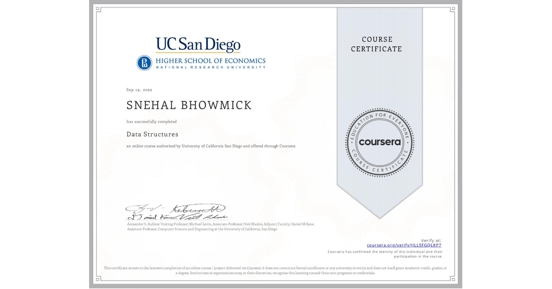 View certificate for SNEHAL BHOWMICK, Data Structures, an online non-credit course authorized by University of California San Diego and offered through Coursera