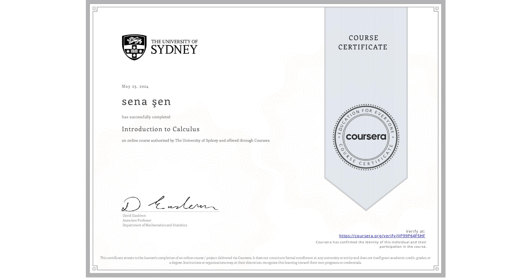 View certificate for sena şen, Introduction to Calculus, an online non-credit course authorized by The University of Sydney and offered through Coursera