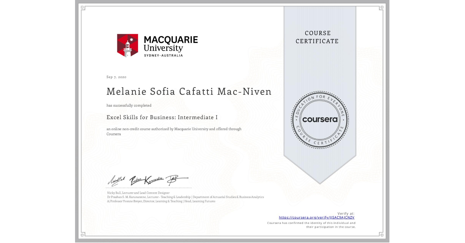 View certificate for Melanie Sofia Cafatti Mac-Niven, Excel Skills for Business: Intermediate I, an online non-credit course authorized by Macquarie University and offered through Coursera