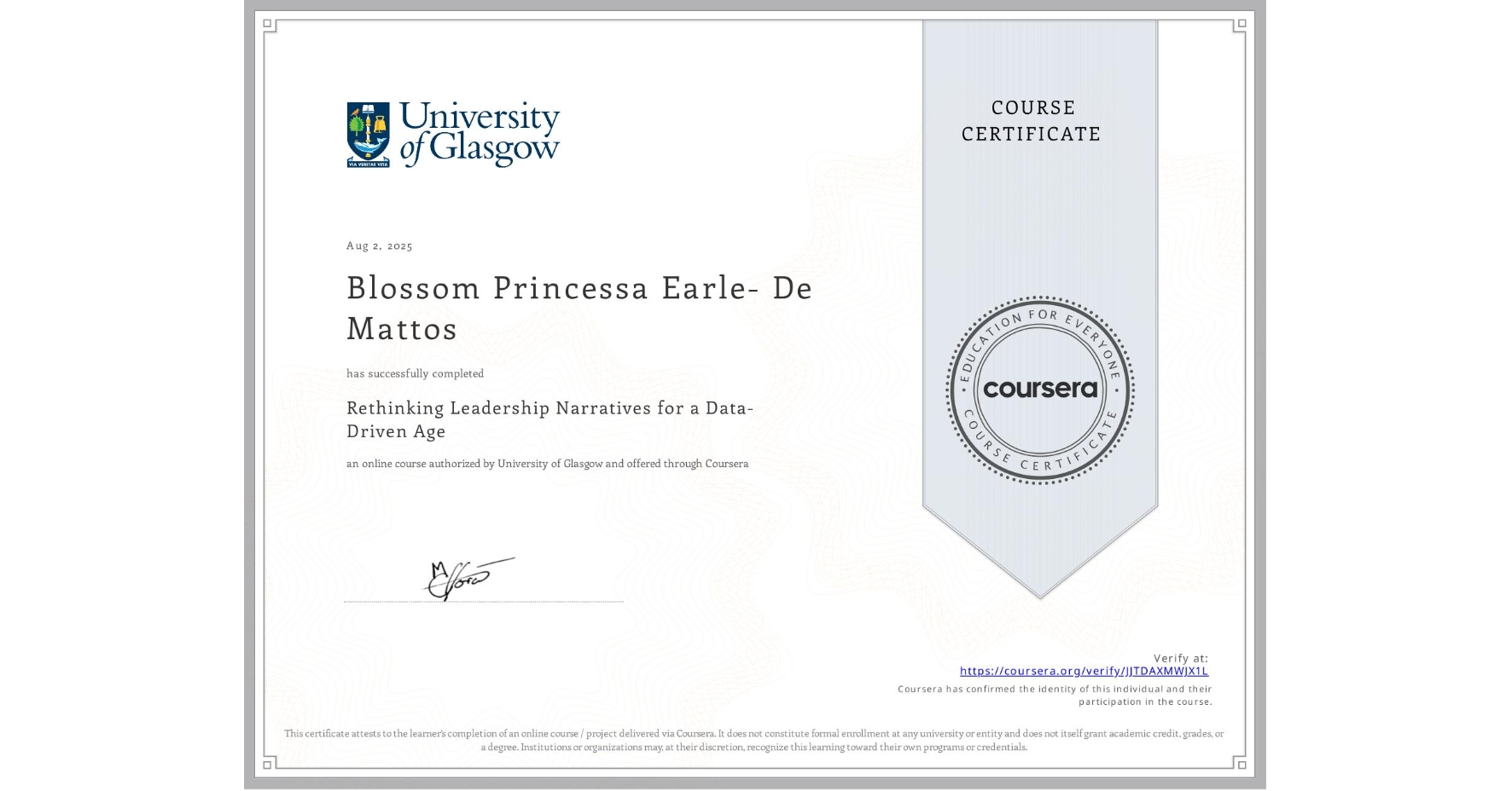 View certificate for Blossom Princessa Earle- De Mattos, Rethinking Leadership Narratives for a Data-Driven Age, an online non-credit course authorized by University of Glasgow and offered through Coursera