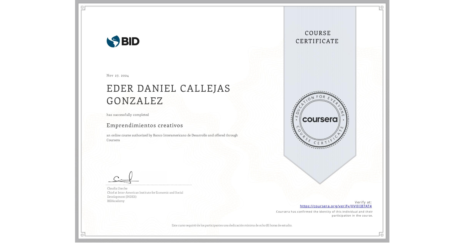 View certificate for EDER DANIEL CALLEJAS GONZALEZ, Emprendimientos creativos, an online non-credit course authorized by Banco Interamericano de Desarrollo and offered through Coursera