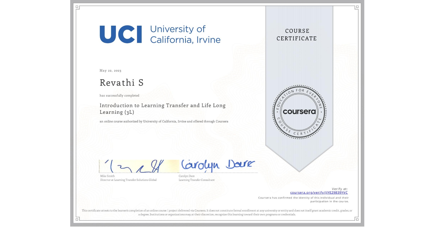 View certificate for Revathi S, Introduction to Learning Transfer and Life Long Learning (3L), an online non-credit course authorized by University of California, Irvine and offered through Coursera