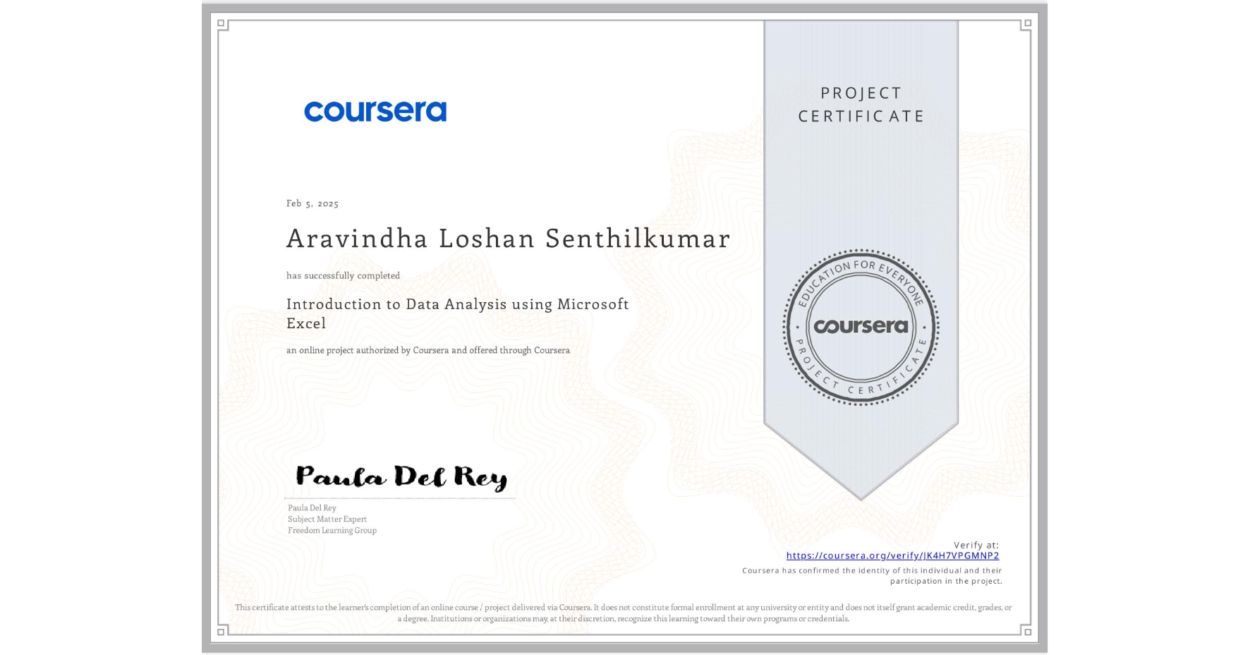 View certificate for Aravindha Loshan Senthilkumar, Introduction to Data Analysis using Microsoft Excel, an online non-credit course authorized by Coursera and offered through Coursera