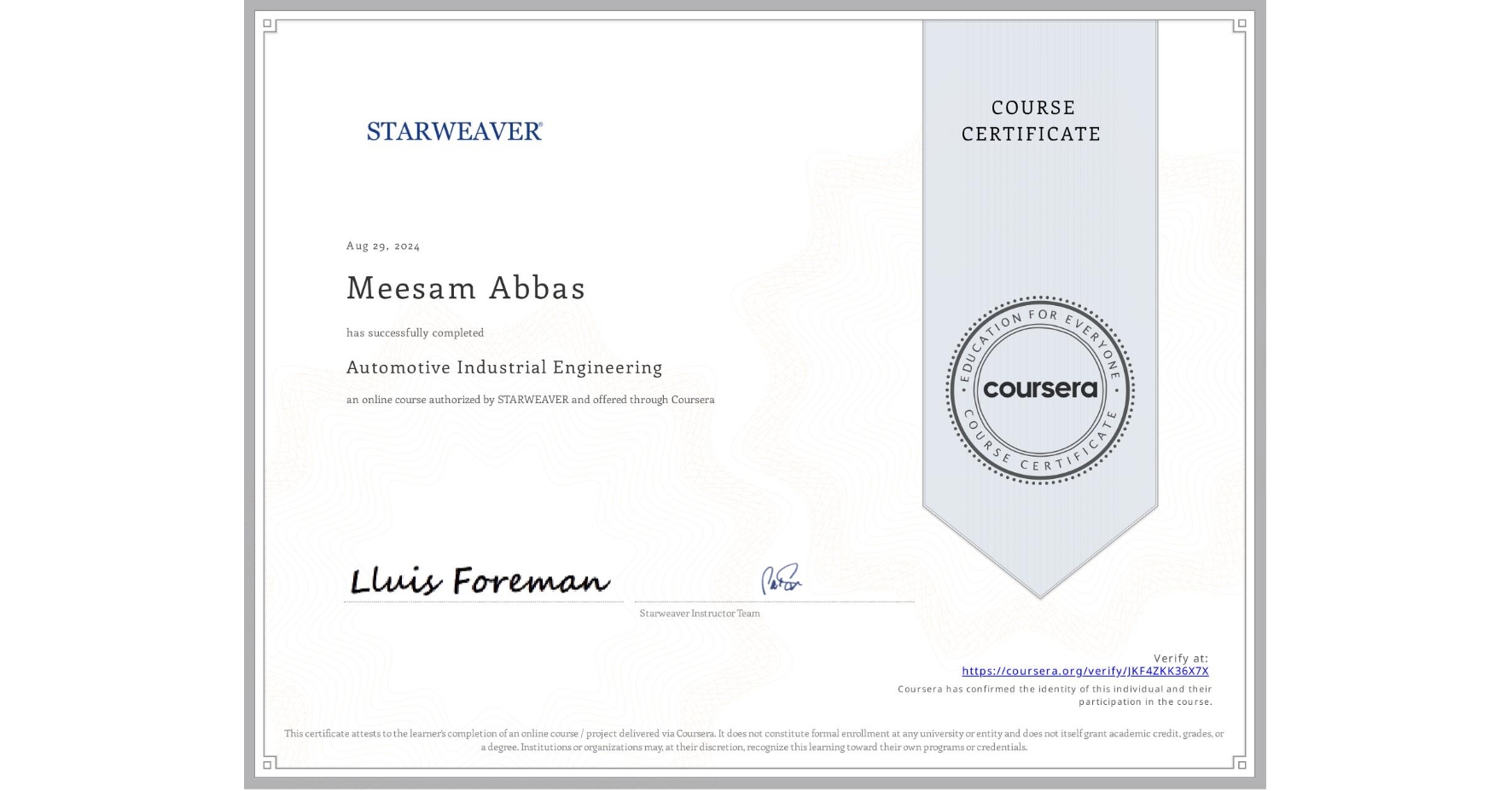 View certificate for Meesam Abbas, Automotive Industrial Engineering, an online non-credit course authorized by STARWEAVER and offered through Coursera