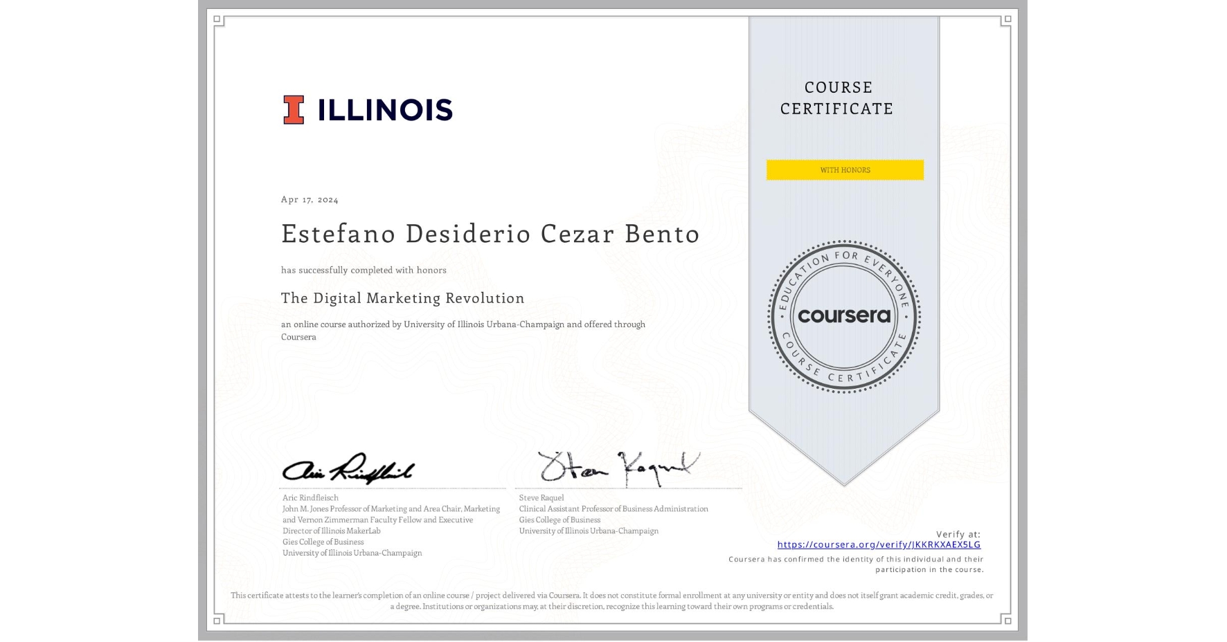 View certificate for Estefano Desiderio Cezar Bento, The Digital Marketing Revolution, an online non-credit course authorized by University of Illinois Urbana-Champaign and offered through Coursera
