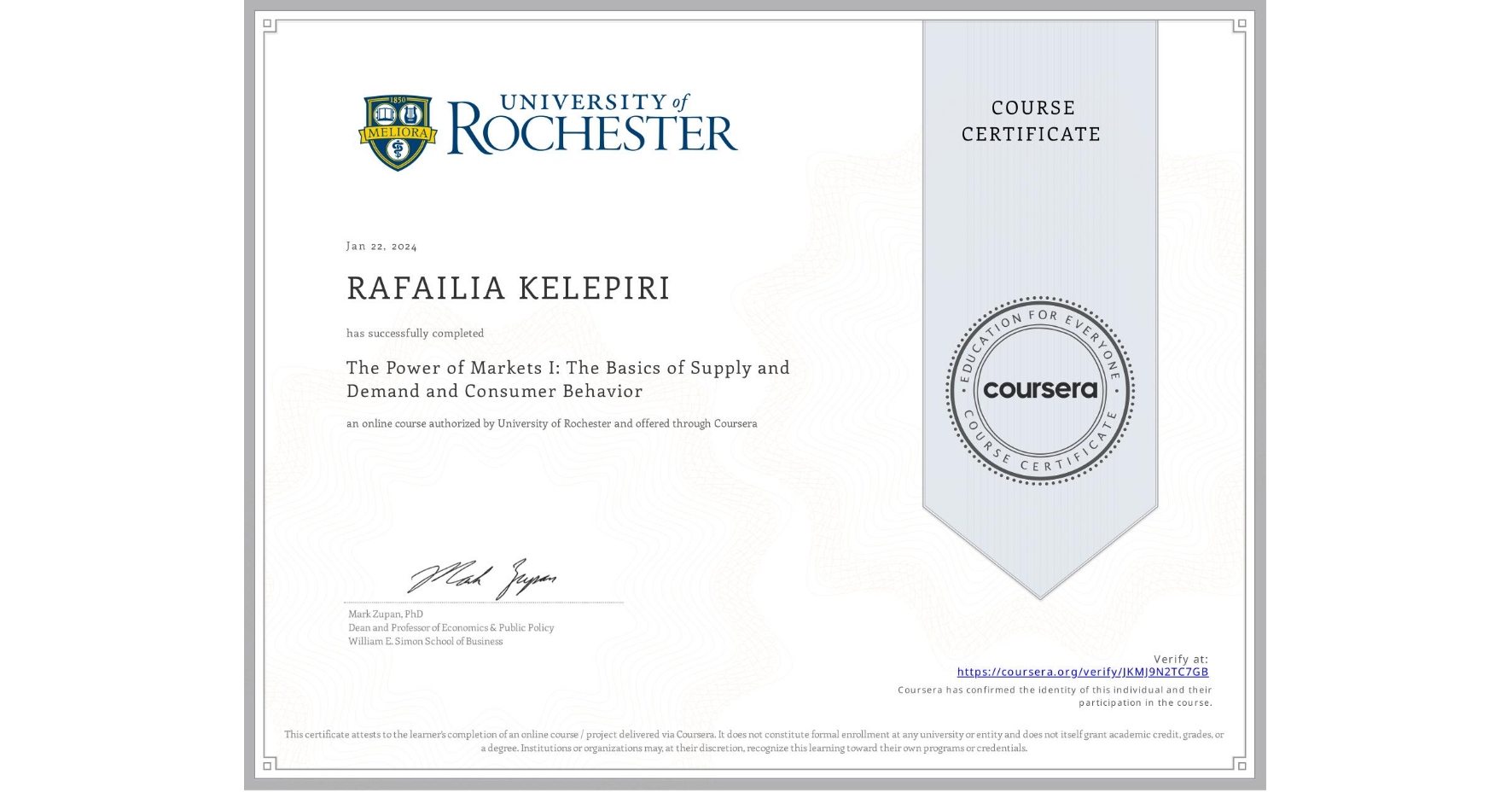View certificate for RAFAILIA KELEPIRI, The Power of Markets I: The Basics of Supply and Demand and Consumer Behavior , an online non-credit course authorized by University of Rochester and offered through Coursera