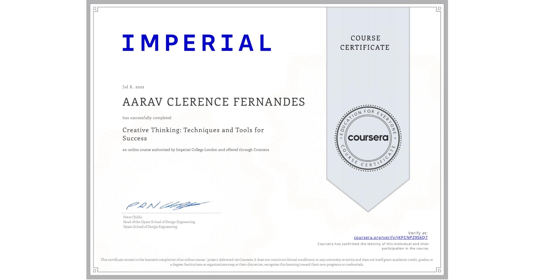 View certificate for AARAV CLERENCE  FERNANDES, Creative Thinking: Techniques and Tools for Success, an online non-credit course authorized by Imperial College London and offered through Coursera