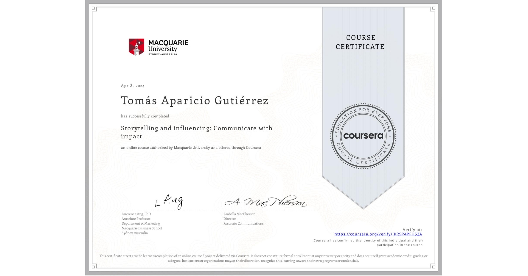 View certificate for Tomás Aparicio Gutiérrez, Storytelling and influencing: Communicate with impact, an online non-credit course authorized by Macquarie University and offered through Coursera