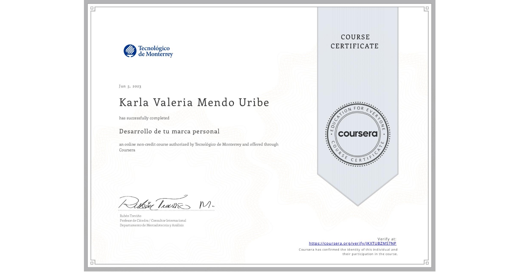 View certificate for Karla Valeria Mendo Uribe, Desarrollo de tu marca personal, an online non-credit course authorized by Tecnológico de Monterrey and offered through Coursera