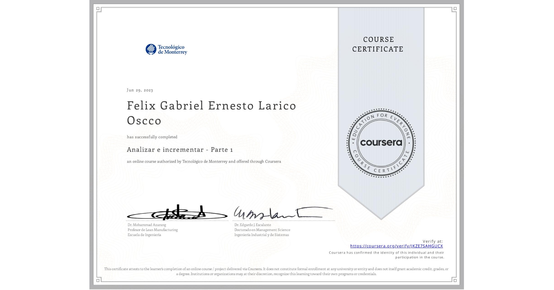 View certificate for Felix Gabriel Ernesto Larico Oscco, Analizar e incrementar - Parte 1, an online non-credit course authorized by Tecnológico de Monterrey and offered through Coursera