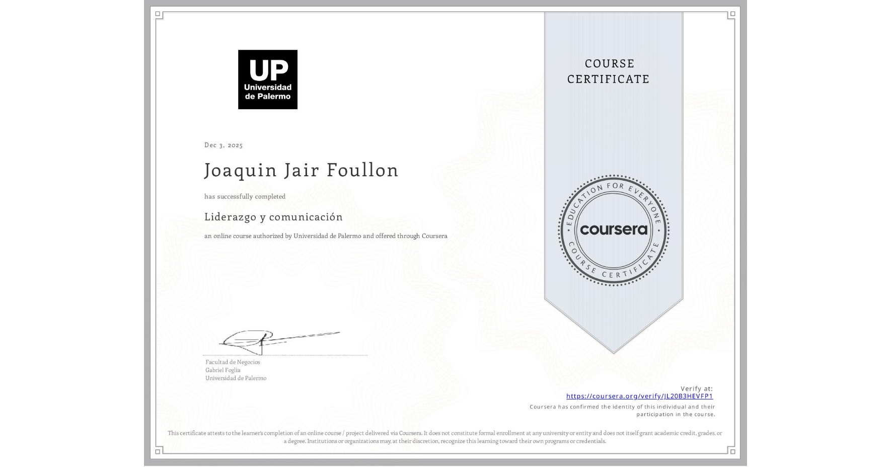 View certificate for Joaquin Jair Foullon, Liderazgo y comunicación, an online non-credit course authorized by Universidad de Palermo and offered through Coursera