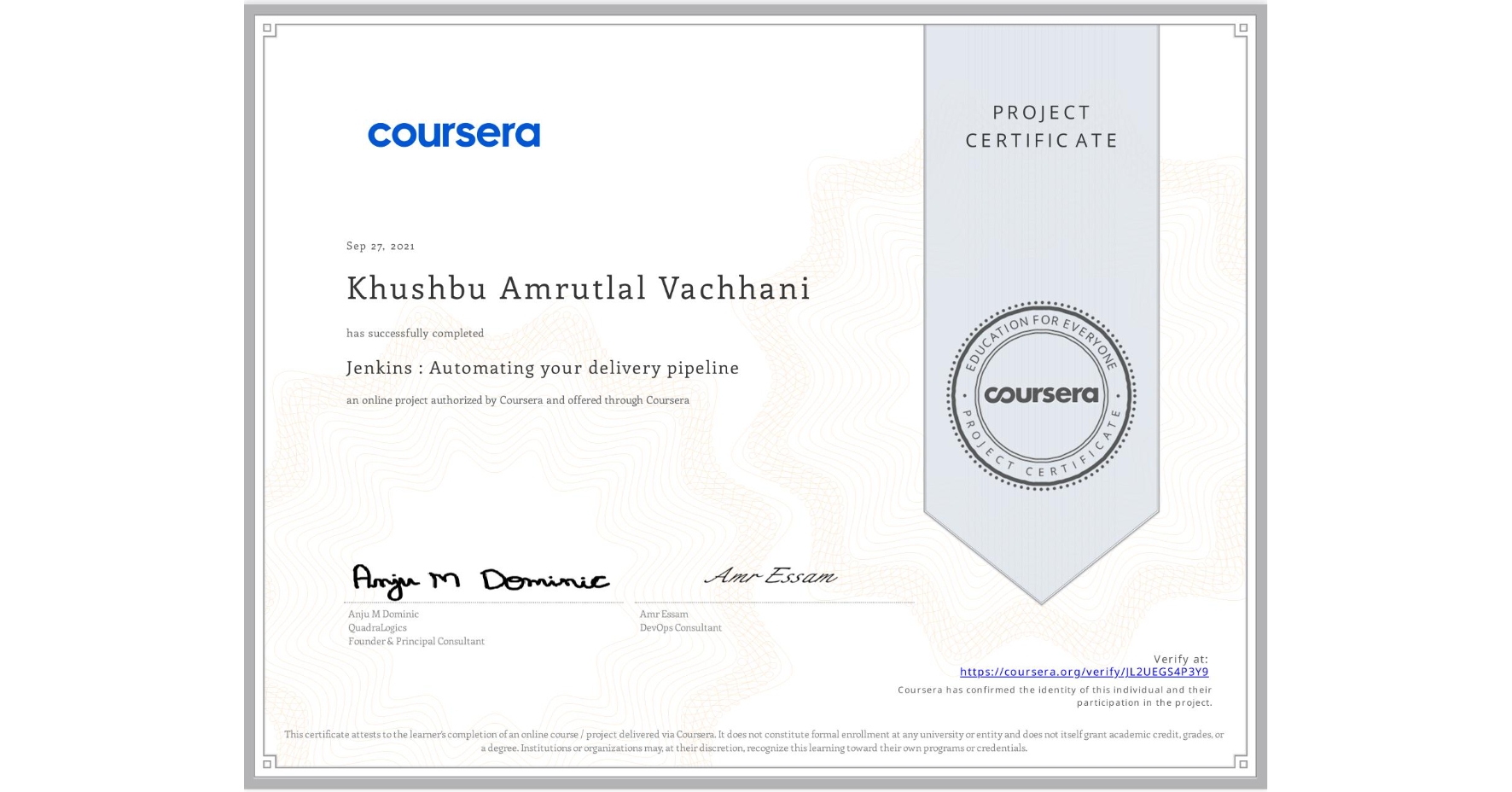 View certificate for Khushbu Amrutlal Vachhani, Jenkins : Automating your delivery pipeline, an online non-credit course authorized by Coursera and offered through Coursera