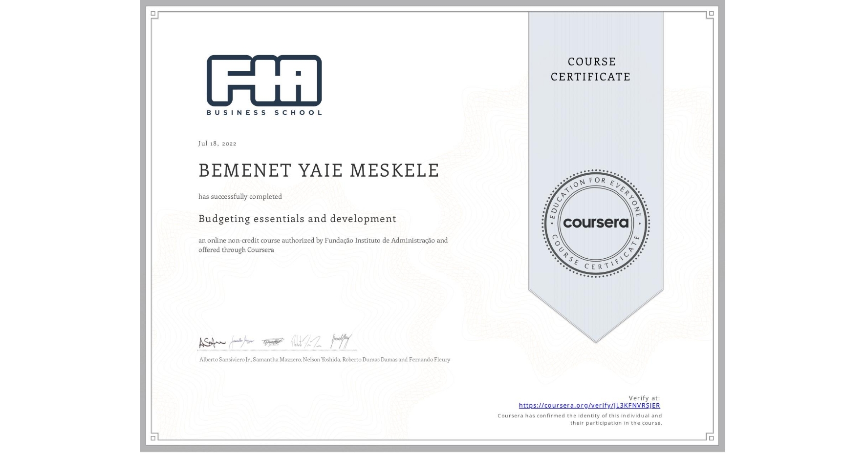 View certificate for BEMENET YAIE  MESKELE, Budgeting essentials and development, an online non-credit course authorized by Fundação Instituto de Administração and offered through Coursera
