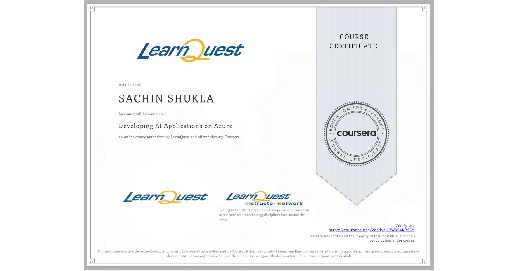 View certificate for SACHIN SHUKLA, Developing AI Applications on Azure, an online non-credit course authorized by LearnQuest and offered through Coursera