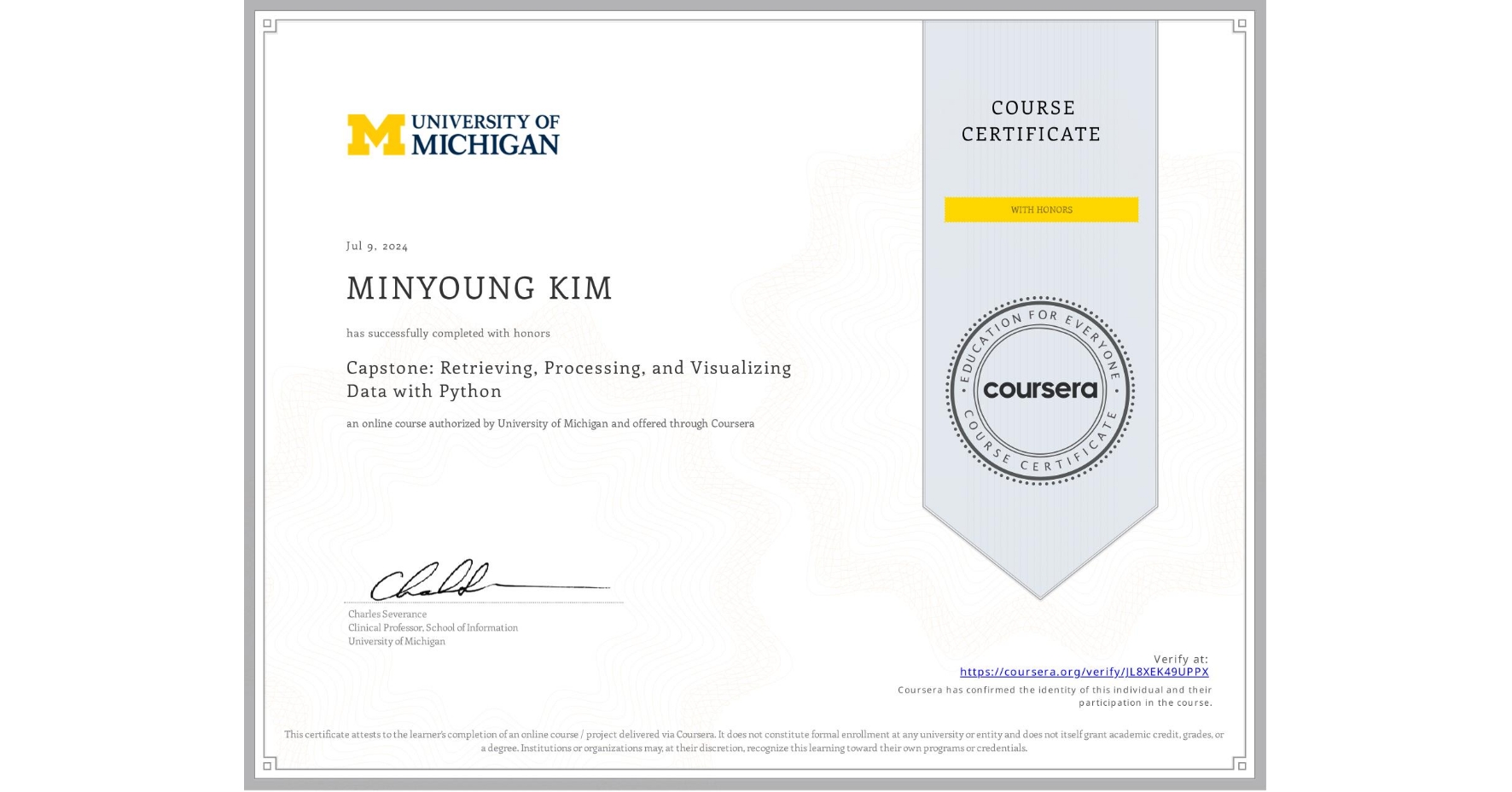 View certificate for MINYOUNG KIM, Capstone: Retrieving, Processing, and Visualizing Data with Python, an online non-credit course authorized by University of Michigan and offered through Coursera