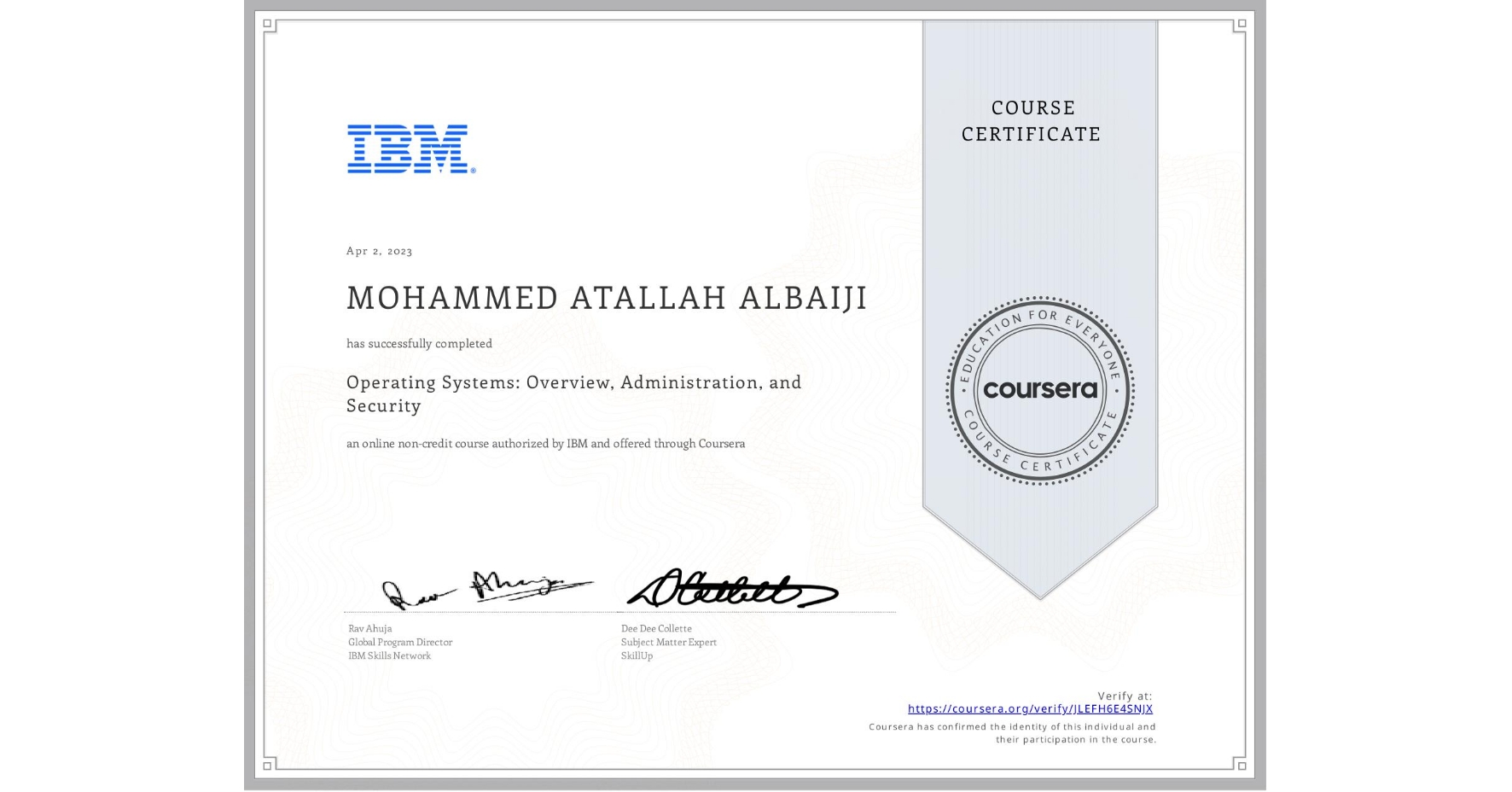 View certificate for MOHAMMED ATALLAH ALBAIJI, Operating Systems: Overview, Administration, and Security, an online non-credit course authorized by IBM and offered through Coursera