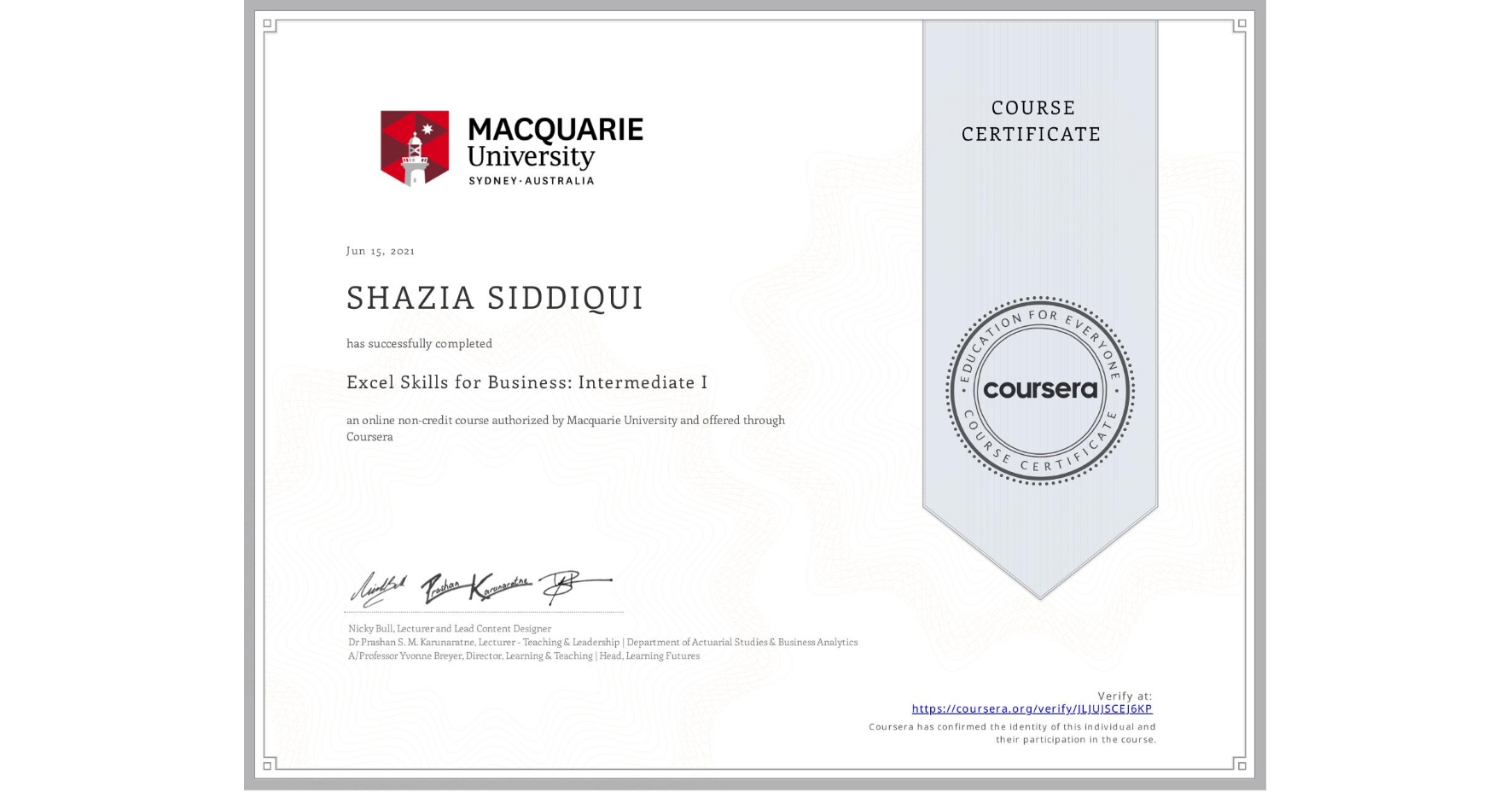 View certificate for SHAZIA SIDDIQUI, Excel Skills for Business: Intermediate I, an online non-credit course authorized by Macquarie University and offered through Coursera