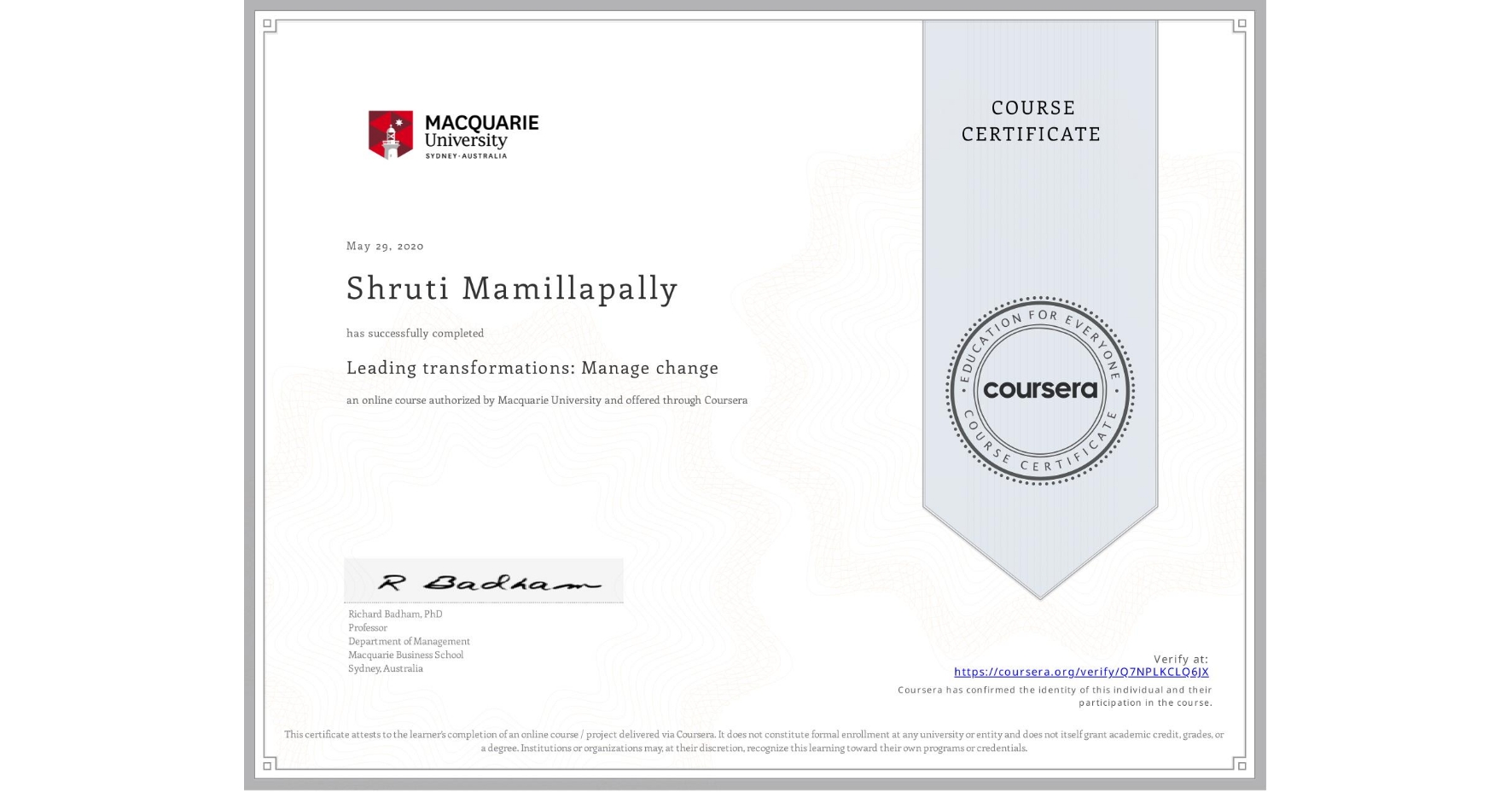 View certificate for Shruti Mamillapally , Leading transformations: Manage change, an online non-credit course authorized by Macquarie University and offered through Coursera