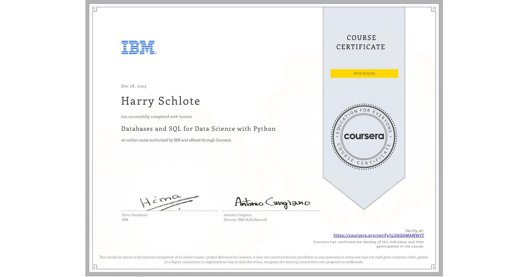 View certificate for Harry Schlote, Databases and SQL for Data Science with Python, an online non-credit course authorized by IBM and offered through Coursera