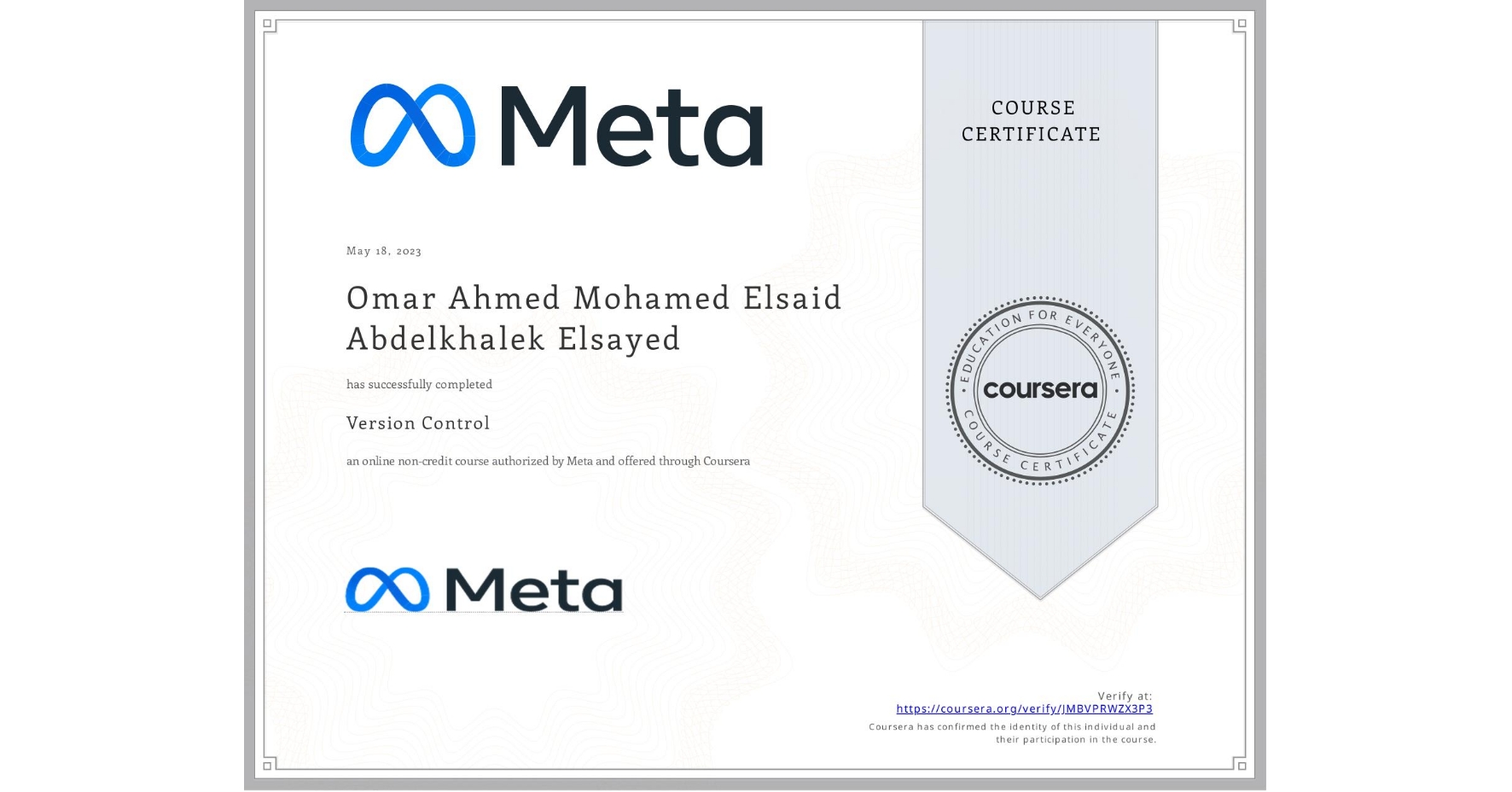 View certificate for Omar Ahmed Mohamed Elsaid Abdelkhalek Elsayed, Version Control, an online non-credit course authorized by Meta and offered through Coursera