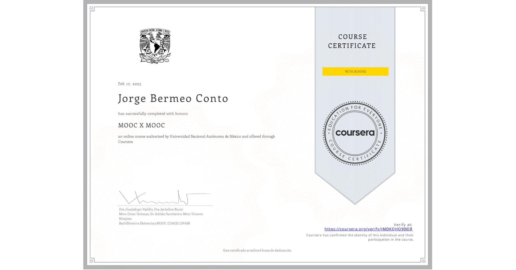 View certificate for Jorge Bermeo Conto, MOOC X MOOC, an online non-credit course authorized by Universidad Nacional Autónoma de México and offered through Coursera