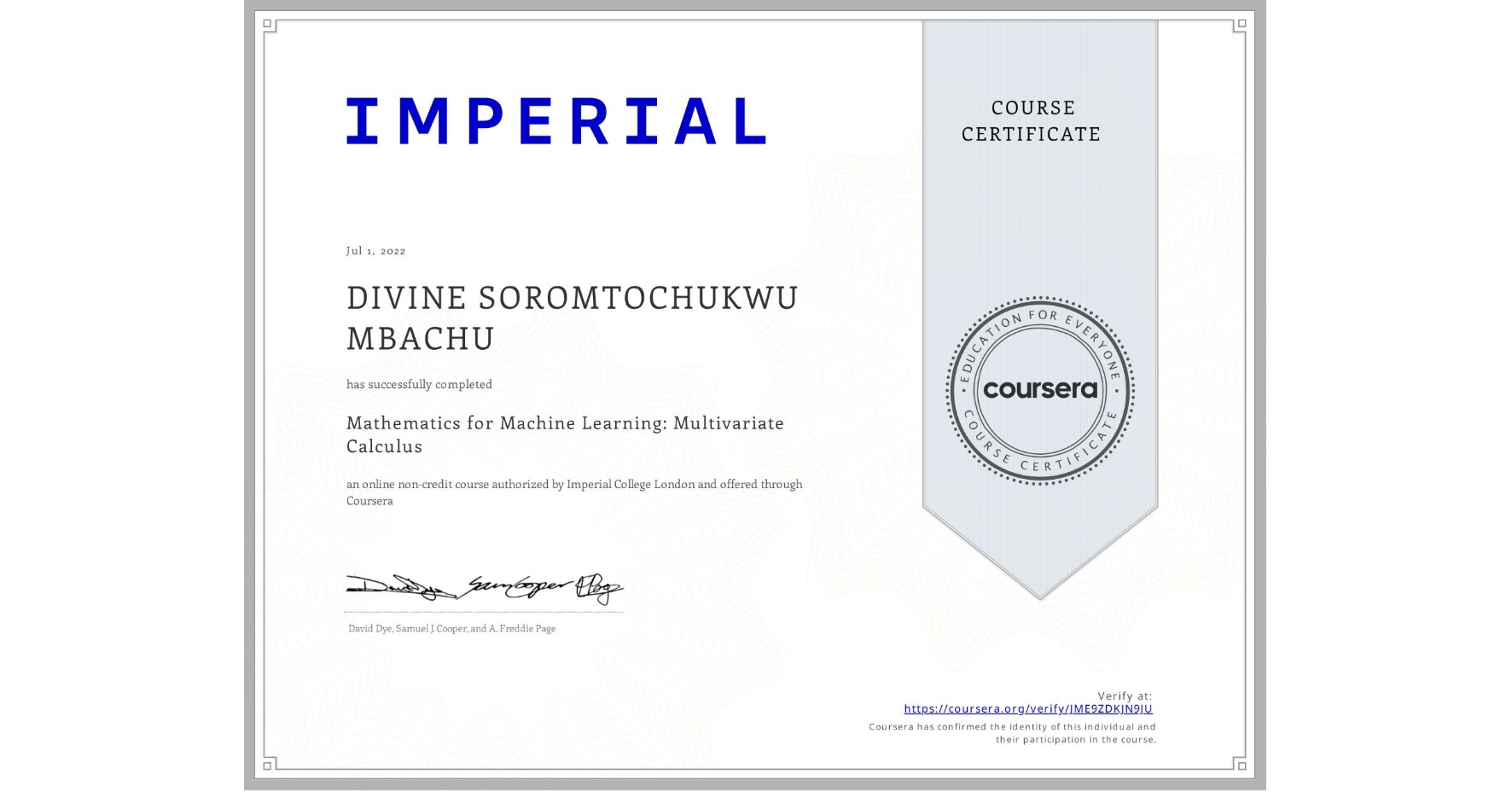 View certificate for DIVINE SOROMTOCHUKWU MBACHU, Mathematics for Machine Learning: Multivariate Calculus, an online non-credit course authorized by Imperial College London and offered through Coursera