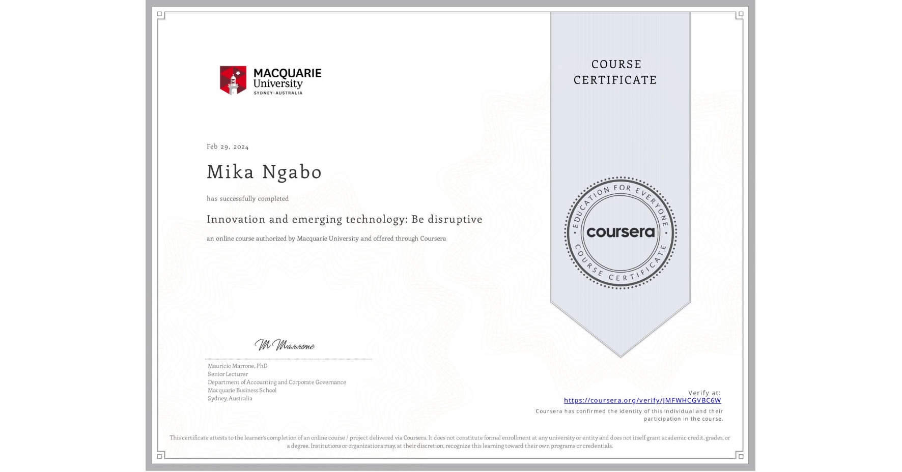 View certificate for Mika Ngabo, Innovation and emerging technology: Be disruptive, an online non-credit course authorized by Macquarie University and offered through Coursera