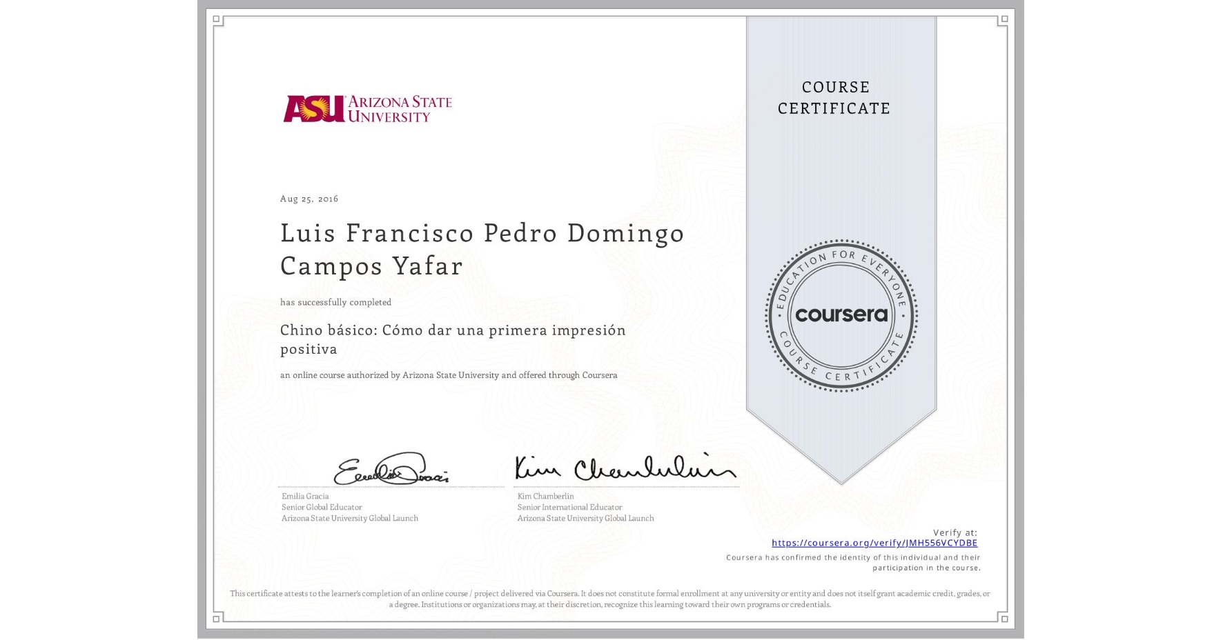 View certificate for Luis Francisco Pedro Domingo Campos Yafar, Chino básico: Cómo dar una primera impresión positiva, an online non-credit course authorized by Arizona State University and offered through Coursera