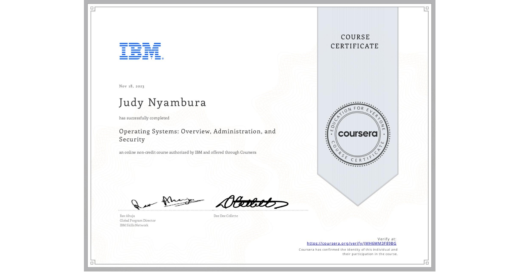 View certificate for Judy Nyambura, Operating Systems: Overview, Administration, and Security, an online non-credit course authorized by IBM and offered through Coursera